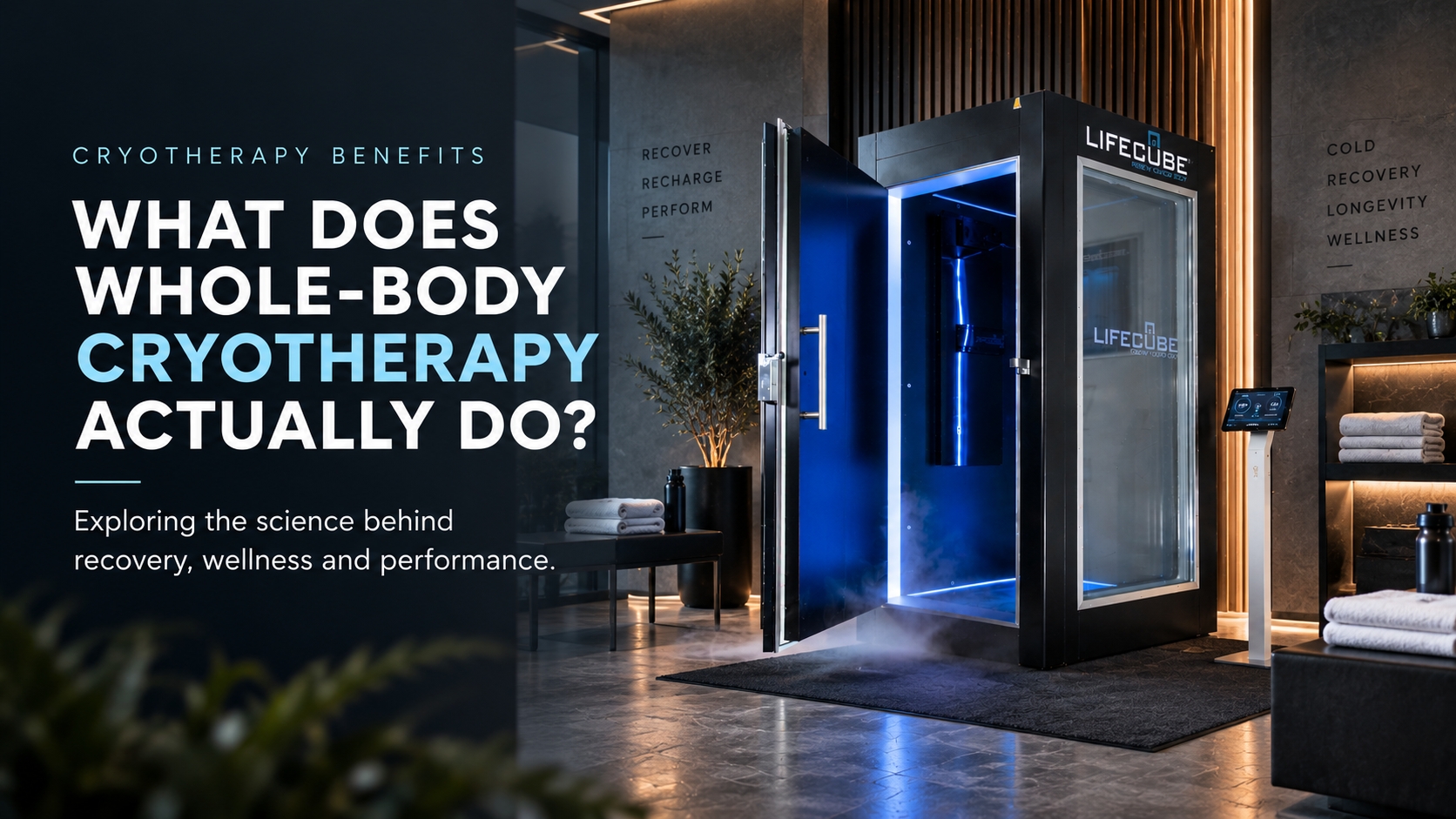 Cryotherapy Benefits: What Does Whole-Body Cryotherapy Actually Do?